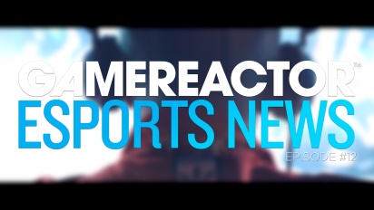 Gamereactor's Esports Show - Episode 12